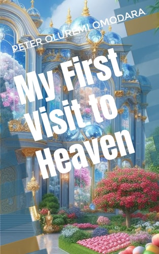 My First Visit to Heaven