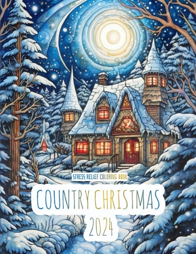 Country Christmas An Adult Coloring Book for a Cozy and Peaceful Holiday Season