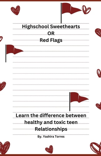 High School Sweet Hearts Or Red Flags Learn the Difference Between Healthy and Toxic Teen Relationships