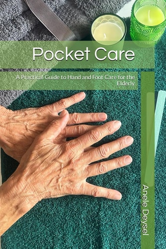Pocket Care A Practical Guide to Hand and Foot Care for the Elderly