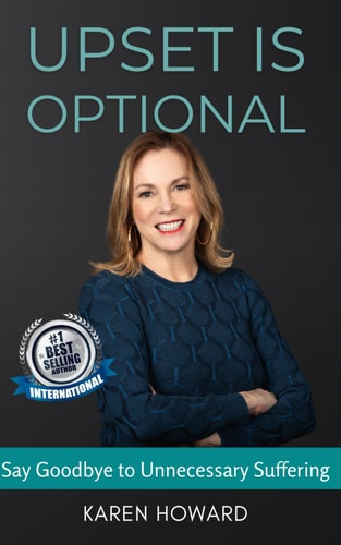 Upset is Optional Say Goodbye to Unnecessary Suffering