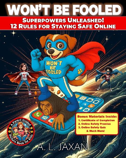 WONT BE FOOLED: Superpowers Unleashed: 12 Rules to Staying Safe Online