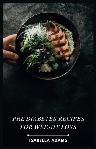 Pre Diabetes Recipes for Weight Loss