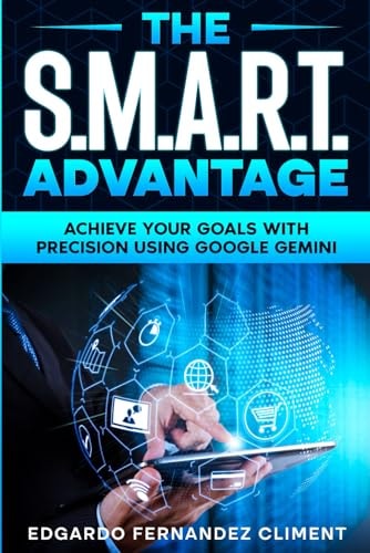 The S.M.A.R.T. Advantage Achieve Your Goals with Precision Using Google Gemini