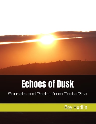 Echoes of Dusk Sunsets and Poetry from Costa Rica