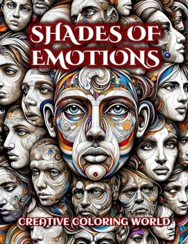 Shades of Emotions Human Emotions Abstract Faces Cultural Beauty Intricate Details Realistic Portraits Nature-Infused Artistry Adult Coloring