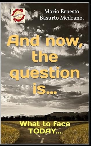 And Now, the Question Is... What to Face TODAY...