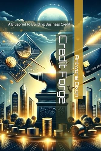 Credit Forge A Blueprint to Building Business Credit