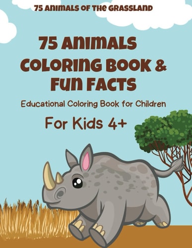 75 Animals Coloring Book & Fun Facts Educational Coloring Book for Children