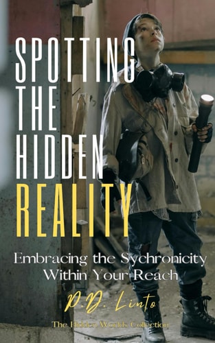 Spotting the Hidden Reality Embracing the Synchronicity Within Your Reach