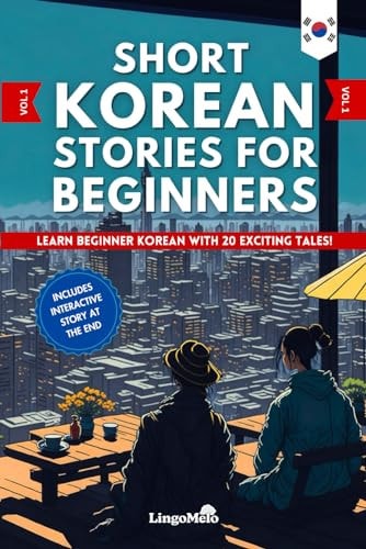 Short Korean Stories for Beginners Learn Beginner Korean and Build Your Vocabulary With 20 Exciting Tales! (Easy Korean Lessons)