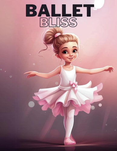 Ballet Bliss Colorful Adventures with Ballerinas