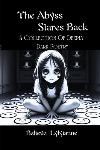 The Abyss Stares Back A Collection of Deeply Dark Poetry