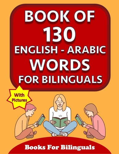 Book of 130 English-Arabic Words For Bilinguals