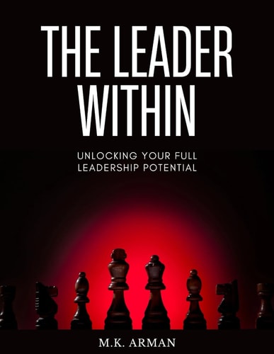 The Leader Within Unlocking Your Full Leadership Potential