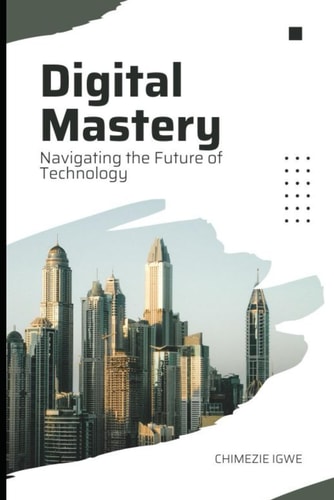 Digital Mastery Navigating the Future of Technology