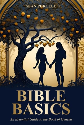 Bible Basics An Essential Guide to the Book of Genesis