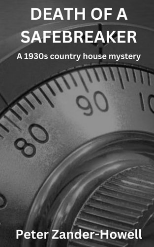 Death of a Safebreaker A 1930s Country House Mystery