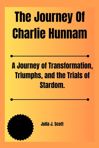 The Journey Of Charlie Hunnam A Journey of Transformation, Triumphs, and the Trials of Stardom.