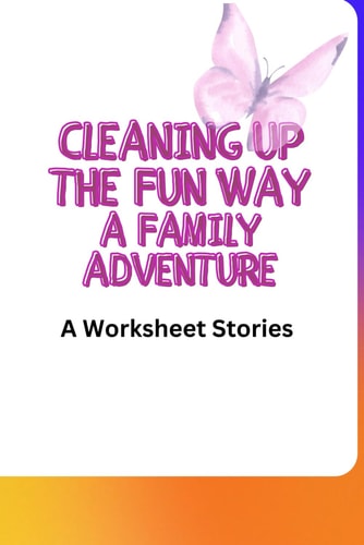 Cleaning Up The Fun Way A Family Adventure
