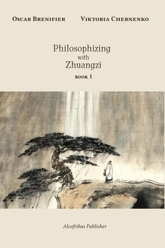 Philosophizing with Zhuangzi Book I