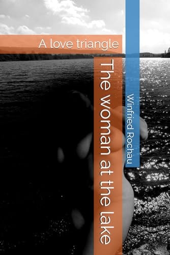 The Woman at the Lake A Love Triangle