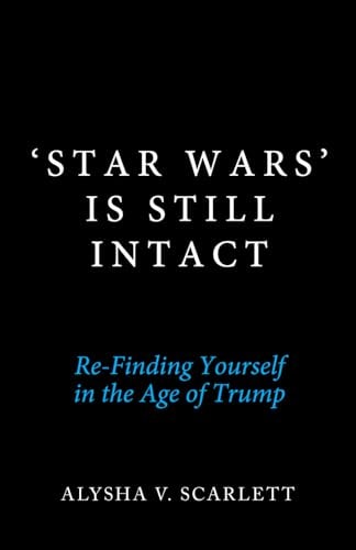 'Star Wars' Is Still Intact Re-Finding Yourself in the Age of Trump