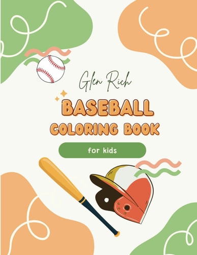 Baseball Coloring Book For Kids 40+ Unique Sports Illustrations of Baseball For Coloring and Having Fun.