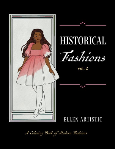 Historical Fashions Vol.2 A Coloring Book of Modern Fashions