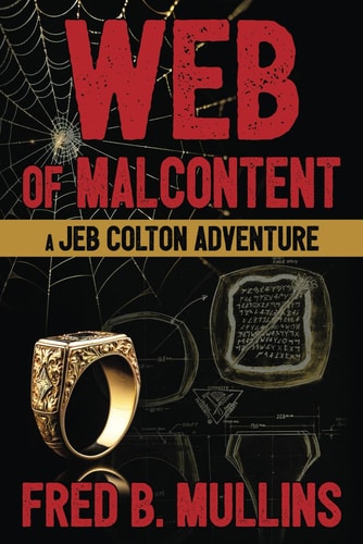 Web Of Malcontent A Jeb Colton Adventure