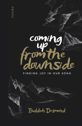 Coming Up From the Downside Finding Joy in Our Song
