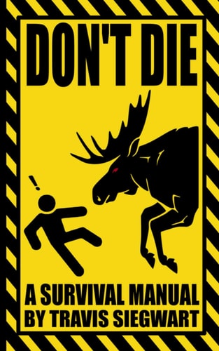 DON'T DIE A Survival Manual