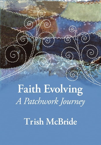 Faith Evolving A Patchwork Journey