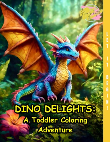 Dino Delights A Toddler Coloring Book of Dinosaurs - 62 Unique Images