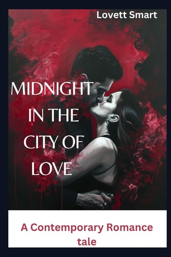 Midnight in the City of Love A Contemporary Romance Tale