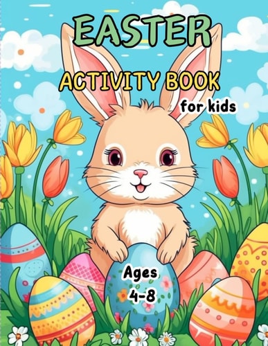 Easter Activity Book for Kids Ages 4-8 Easter Explorers: 70+ Adventures in Learning and Fun!