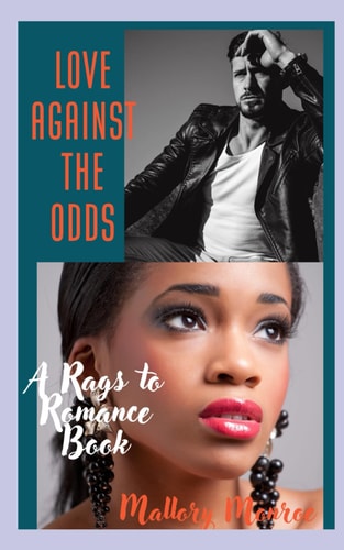Love Against the Odds A Rags to Romance Book