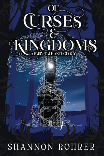 Of Curses & Kingdoms A Fairy-Tale Anthology