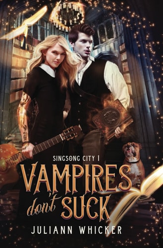 Vampires Don't Suck An Urban Fantasy Romantic Comedy