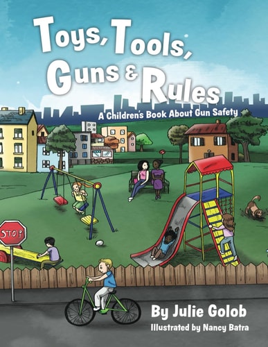Toys, Tools, Guns & Rules A Children's Book About Gun Safety