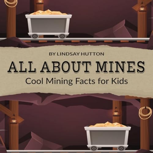 All About Mines Cool Mining Facts for Kids