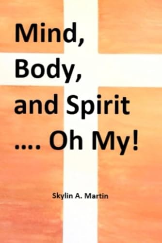 Mind, Body, and Spirit... Oh My!