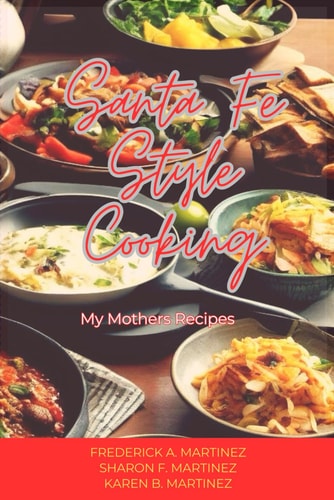Santa Fe Style Cooking My Mother's Recipes