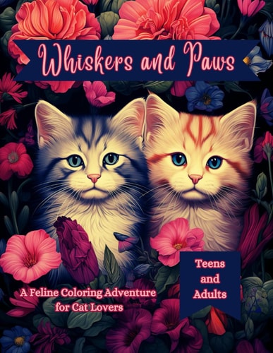 Whiskers and Paws A 50 Page Feline Coloring Adventure for Cat Lovers