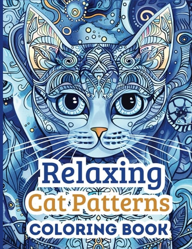 Relaxing Cat Patterns Coloring Book 40 Mindful Cat Coloring Sheets for Adults, Women and Teens