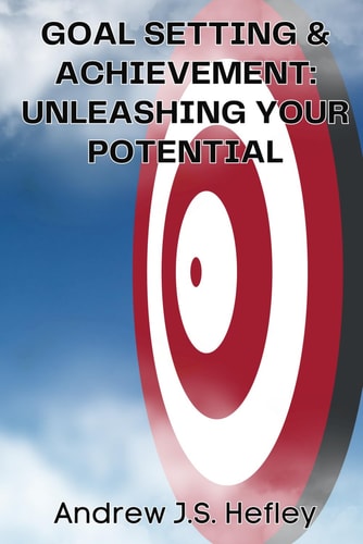 Goal Setting & Achieving Unleashing Your Potential