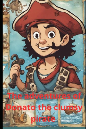 The Adventures of Donato the Clumsy Pirate
