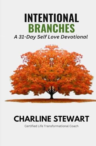 Intentional Branches A 31-Day Self Love Devotional