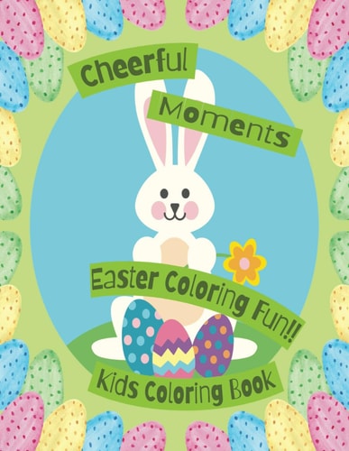 Cheerful Moments Easter Coloring Fun!
