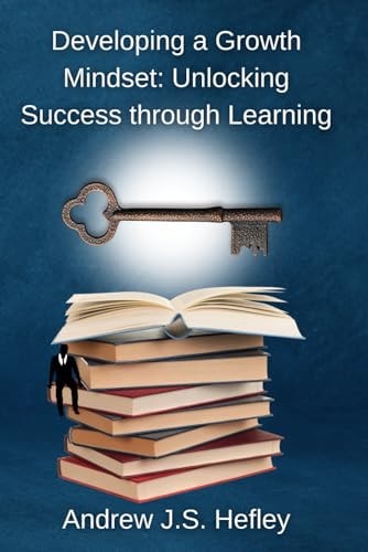 Developing a Growth Mindset Unlocking Success Through Learning